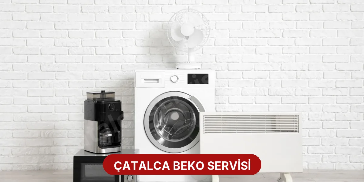 Çatalca Beko Servisi
