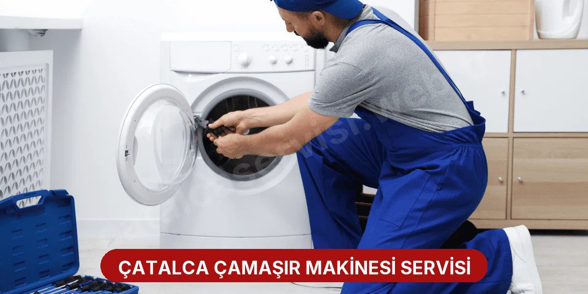 Çatalca Çamaşır Makinesi Servisi