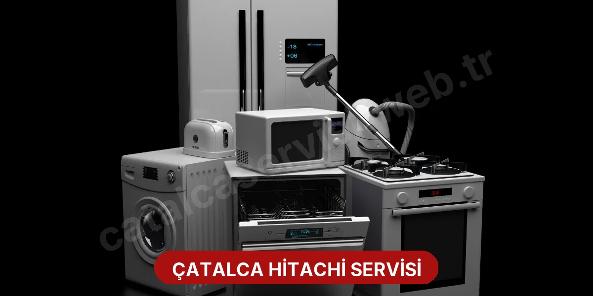 Çatalca Hitachi Servisi