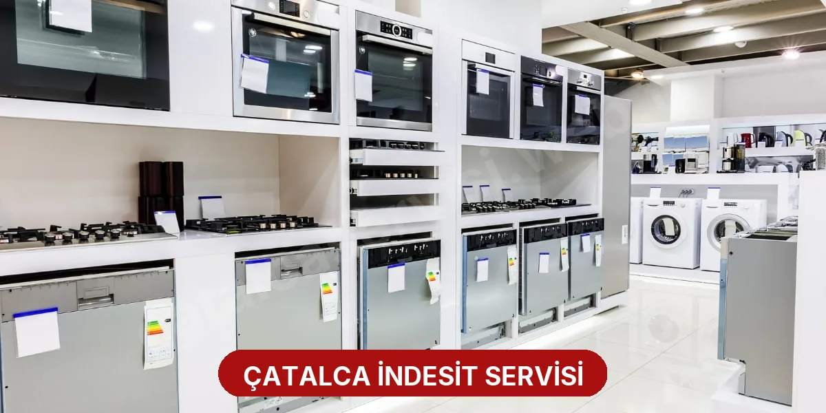 Çatalca İndesit Servisi
