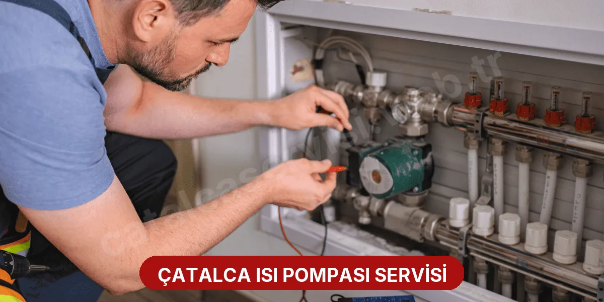 Çatalca Isı Pompası Servisi