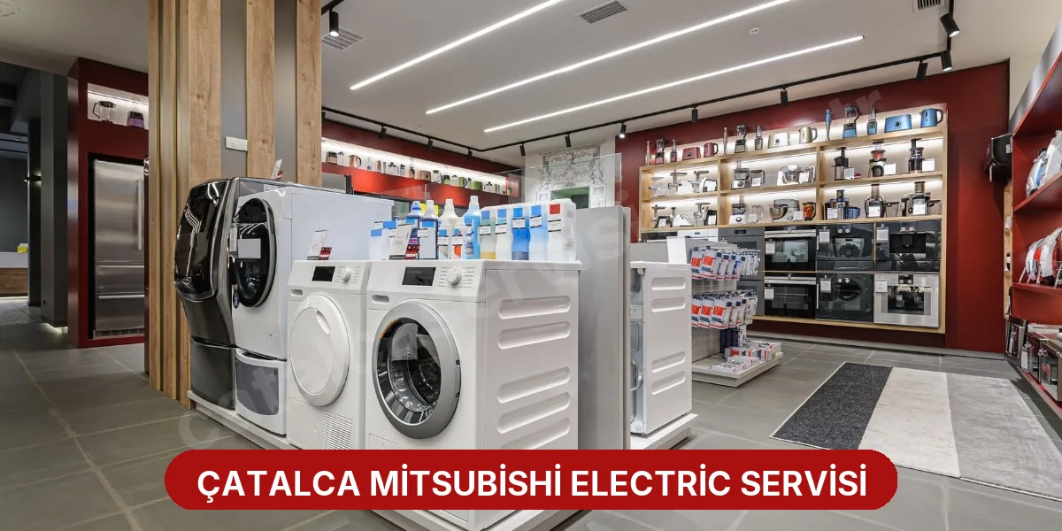 Çatalca Mitsubishi Electric Servisi